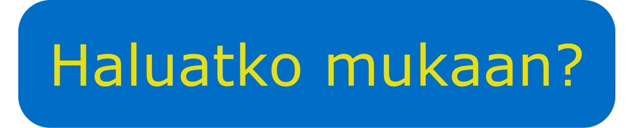 Haluatko mukaan